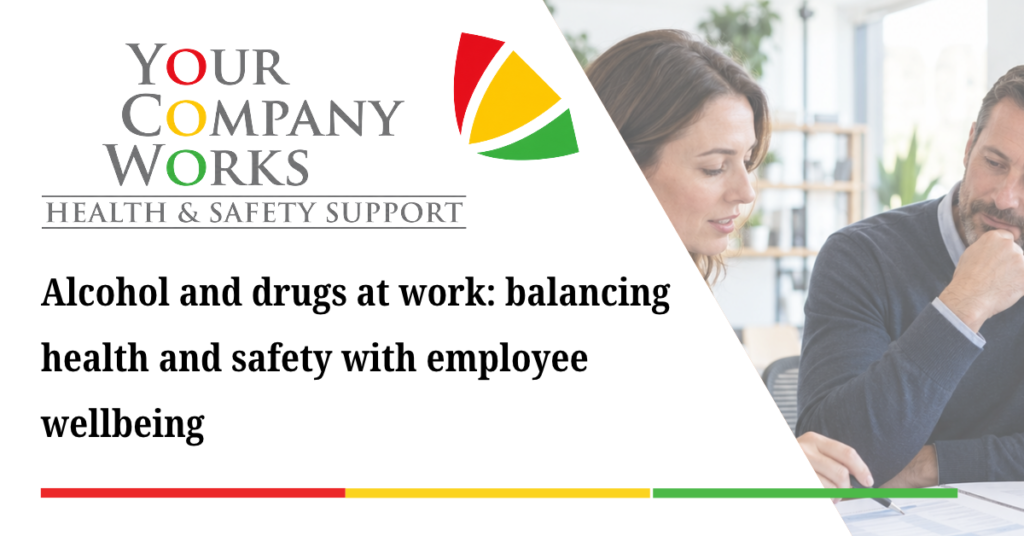 Alcohol and drugs at work: balancing health and safety with employee wellbeing